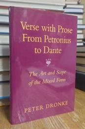 Verse with Prose from Petronius to Dante: The Art and Scope of the Mixed Form