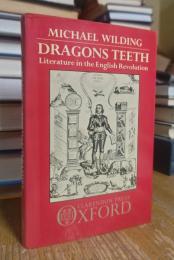 Dragons Teeth: Literature in the English Revolution