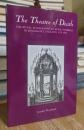 The Theatre of Death: The Ritual Management of Royal Funerals in Renaissance England, 1570-1625