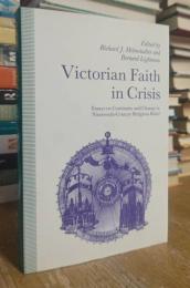 Victorian Faith in Crisis: Essays on Continuity and Change in Nineteenth-Century Religious Belief