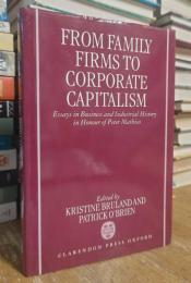 From Family Firms to Corporate Capitalism: Essays in Business and Industrial History in Honour of Peter Mathias