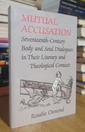 Mutual Accusation: Seventeenth-Century Body and Soul Dialogues in Their Literary and Theological Content