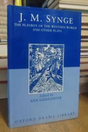 J. M. SYNGE: THE PLAYBOY OF THE WESTERN WORLD AND OTHER PLAYS