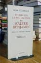 Etudes sur la philosophie de Walter Benjamin