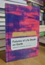 Futures of Life Death on Earth: Derrida's General Ecology