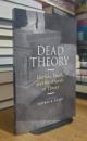 Dead Theory: Derrida, Death, and the Afterlife of Theory