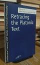 Retracing the Platonic Text (SPEP Studies in Historical Philosophy)