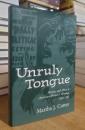 Unruly Tongue: Identity and Voice in American Women 's Writing, 1850-1930