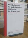 Mondialisation ou globalisation ? Les lecons de Simone Weil