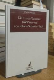 Die Clavier-Toccaten BWV 910-916 von Johann Sebastian Bach: Quellenkritische Untersuchungen zu einem Problem des Frühwerks