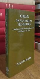 GALEN, ON ANATOMICAL PROCEDURES: Translation of the Surviving Books with Introduction and Notes