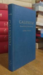 Galenism: Rise and Decline of a Medical Philosophy