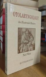 Otolaryngology: An Illustrated History