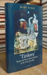 Tinkers: Synge and the Cultural History of the Irish Traveller
