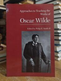 Approaches to Teaching the Works of Oscar Wilde