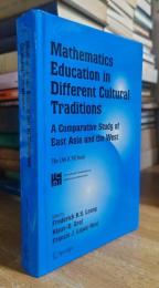 Mathematics Education in Different Cultural Traditions, A Comparative Study of East Asia and the West: The 13th ICMI Study