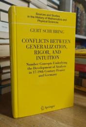 Conflicts Between Generalization, Rigor, and Intuition: Number Concepts Underlying the Development of Analysis in 17th-19th Century France and Germany