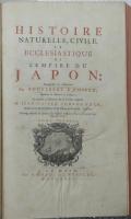 Histoire Naturelle, Civile, et Ecclesiastique de l’Empire du Japon.
