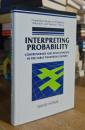 Interpreting Probability: Controversies and Developments in the Early Twentieth Century (Cambridge Studies in Probability, Induction and Decision Theory)