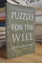 Puzzles For The Will: Fatalism, Newcomb and Samarra, Determinism and Omniscience. (Toronto Studies in Philosophy)