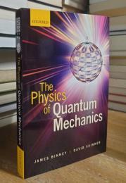 The Physics of Quantum Mechanics