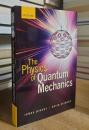 The Physics of Quantum Mechanics