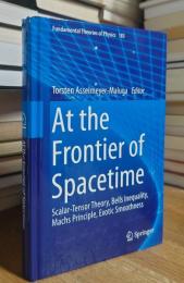 At the Frontier of Spacetime: Scalar-Tensor Theory, Bells Inequality, Machs Principle, Exotic Smoothness (Fundamental Theories of Physics, 183)
