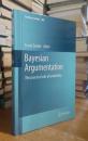 Bayesian Argumentation: The practical side of probability (Synthese Library, 362)