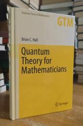 Quantum Theory for Mathematicians (Graduate Texts in Mathematics, 267)