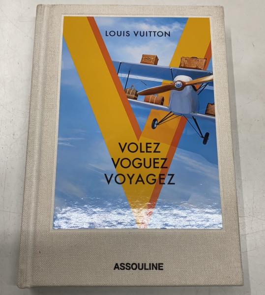 Volez Voguez Voyagez by Vuitton Malletier, Louis