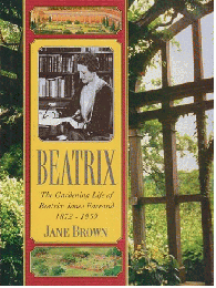Beatrix The Gardening Life of Beatrix Jones Farrand 1872-1959