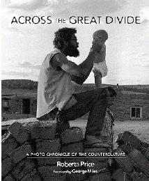 Across the Great Divide: A Photo Chronicle of the Counterculture 