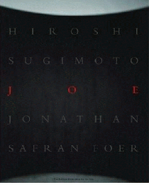 JOE　HIROSHI SUGIMOTO&JONATHAN SAFRAN FOER