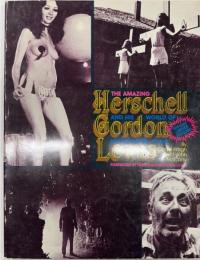Amazing Herschell Gordon Lewis, and His World of Exploitation Films 