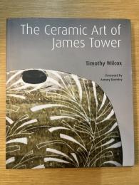 The Ceramic Art of James Tower