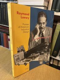 Raymond Loewy Pioneer of American Industrial Design　英語版