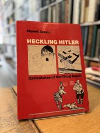 Heckling Hitler Caricatures of the Third Reich