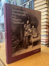 Lewis Carroll's Photography and Modern Childhood