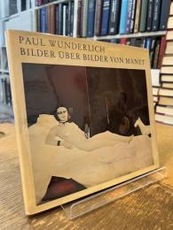 PAUL WUNDERLICH BILDER UBER BILDER VON MANET