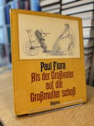 Paul Flora Als der Grossvater auf die Grossmutter schoss