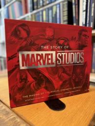 The Story of Marvel Studios The Making of the Marvel Cinematic Universe
