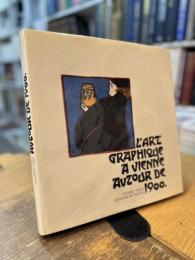 L'ART GRAPHIQUE A VIENNE AUTOUR DE 1900