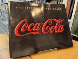 The First Hundred Years Coca-Cola
