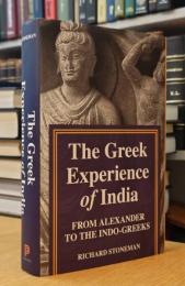 The Greek Experience of India: From Alexander to the Indo-Greeks