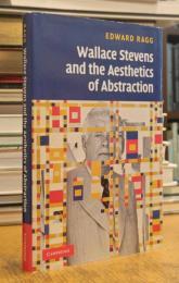 Wallace Stevens and the Aesthetics of Abstraction