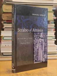 Strabo of Amasia: A Greek Man of Letters in Augustan Rome