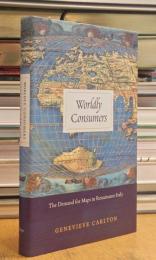 Worldly Consumers: The Demand for Maps in Renaissance Italy
