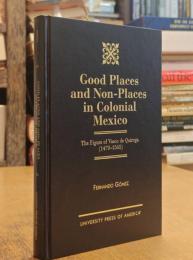 Good Places and Non-Places in Colonial Mexico: The Figure of Vasco de Quiroga (1470-1565)