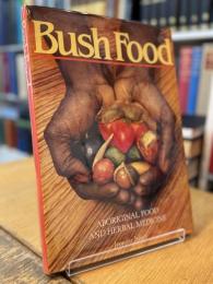 Bush Food Aboriginal Food and Herbal Medicine