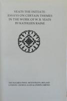 Yeats the initiate : essays on certain themes in the work of W.B. Yeats